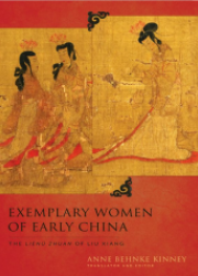 Exemplary Women of Early China: The Lienu Zhuan of Liu Xiang