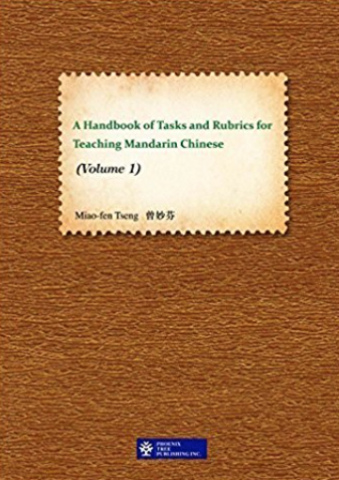 A handbook of tasks and rubrics for teaching Mandarin Chinese