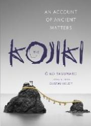 The Kojiki: An Account of Ancient Matters