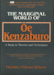 The Marginal World of Ôe Kenzaburo: A Study in Themes and Techniques