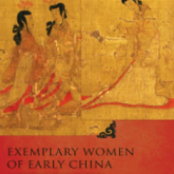 Exemplary Women of Early China: The Lienu Zhuan of Liu Xiang